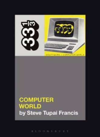 Kraftwerk's Computer World by Steve Tupai Francis