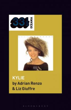 Kylie Minogue's Kylie by Adrian Renzo & Liz Giuffre