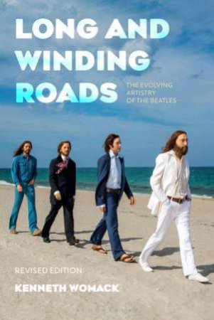 Long and Winding Roads, Revised Edition by Kenneth Womack