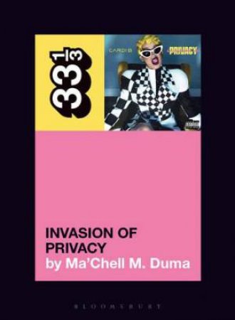 Cardi B's Invasion of Privacy by Ma’Chell M. Duma