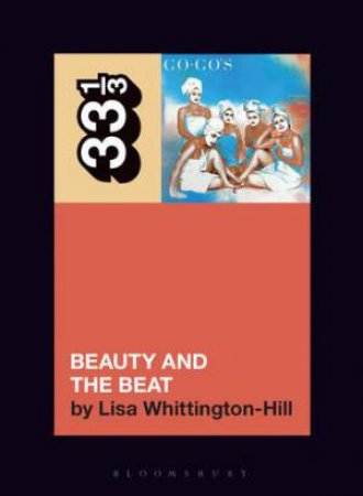 The Go-Go's Beauty and the Beat by Lisa Whittington-Hill