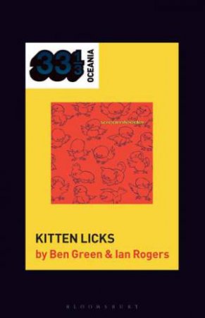 Screamfeeder's Kitten Licks by Ben Green & Ian Rogers