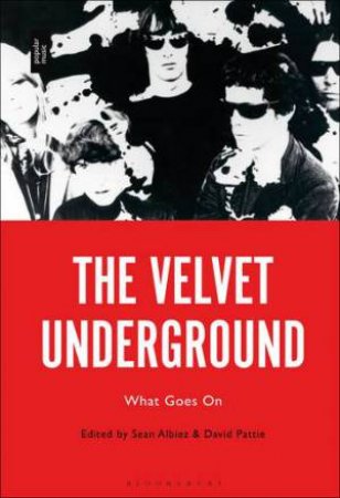 The Velvet Underground by Sean Albiez & David Pattie