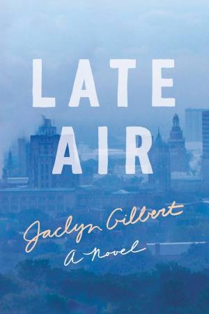 Late Air by Jaclyn Gilbert