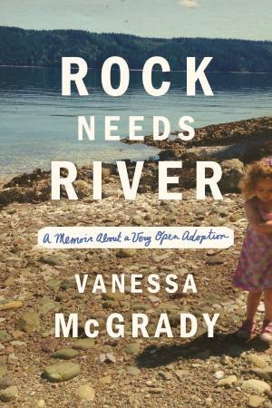 Rock Needs River by Vanessa McGrady