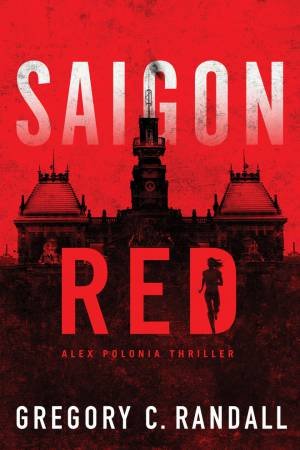 Saigon Red by Gregory C. Randall