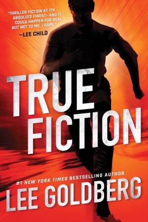 True Fiction by Lee Goldberg