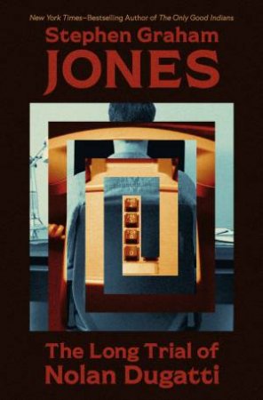 The Long Trial of Nolan Dugatti by Stephen Graham Jones