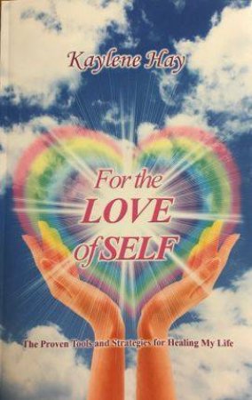 For the Love of Self by Kaylene Hay