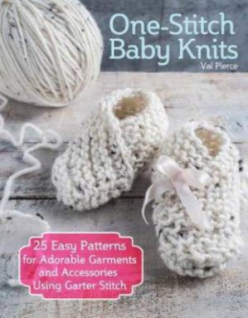 One-Stitch Baby Knits by Val Pierce