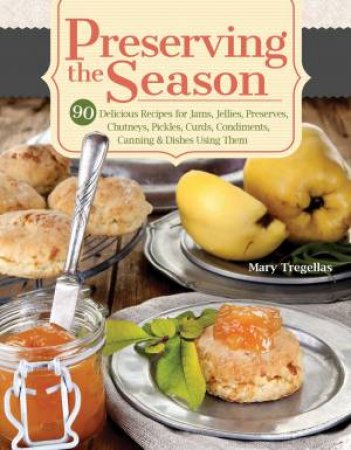 Preserving The Season by Mary Tregellas