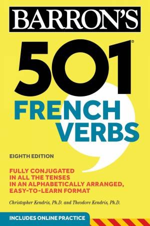 501 French Verbs by Christopher Kendris , Ph.D.