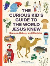 The Curious Kids Guide to the World Jesus Knew