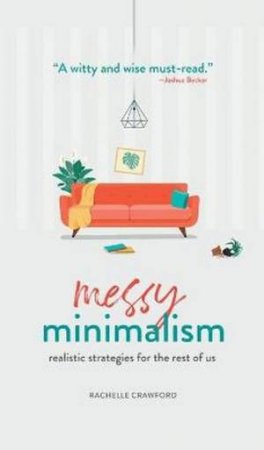 Messy Minimalism by Rachelle Crawford & Denaye Barahona