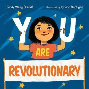 You Are Revolutionary by Cindy Wang Brandt