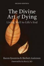 The Divine Art Of Dying 2nd Ed