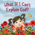 What If I Cant Explain God
