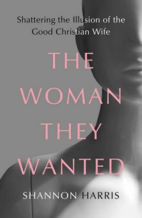 The Woman They Wanted by Shannon Harris