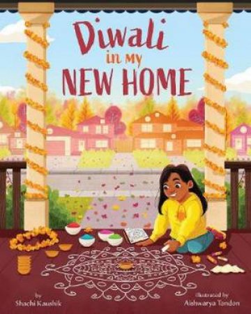 Diwali In My New Home by Shachi Kaushik & Aishwarya Tandon