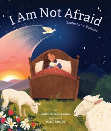 I Am Not Afraid by Sandy Eisenberg Sasso & Marta Dorado