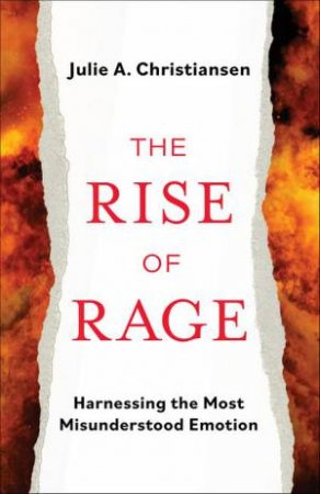 The Rise of Rage by Julie A. Christiansen