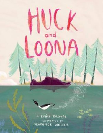 Huck and Loona by Emily Kilgore & Florence Weiser