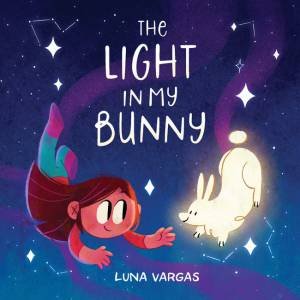 The Light in My Bunny by Luna Vargas
