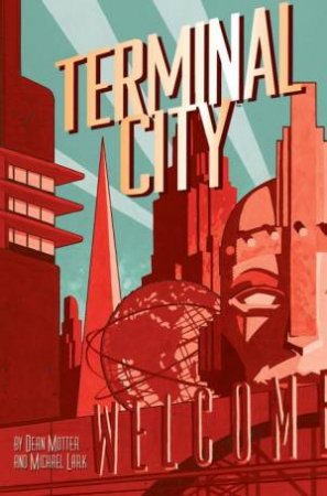 Terminal City Library Edition by Dean Motter