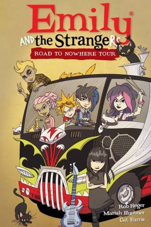 Emily And The Strangers Volume 3 Road To Nowhere Tour by Mariah;Reger, Rob; Huehner