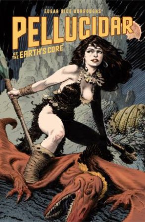 Edgar Rice Burroughs' Pellucidar At The Earth's Core by Dennis;Wein, Len; O'Neil