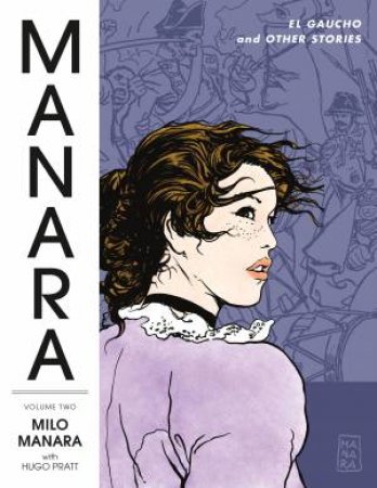 Manara Library Volume 2 El Gaucho And Other Stories by MILO;Pratt, Hugo; MANARA