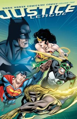 Dark Horse Comics/DC Comics Justice League Volume 2 by Peter;Marz, Ron;Ostrander, John; David