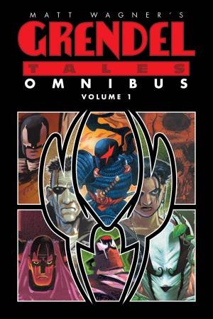 Matt Wagner's Grendel Tales Omnibus Volume 1 by Darko;Robinson, James;Seagle, Steve; Macan