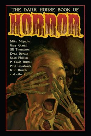 The Dark Horse Book Of Horror by Evan;Gianni, Gary;Mignola, Mike;Thompson, Jill; Dorkin