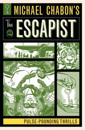 Michael Chabon's The Escapist: Pulse-Pounding Thrills by Michael Chabon & Howard Chaykin & Will Eisner & Matt Kindt