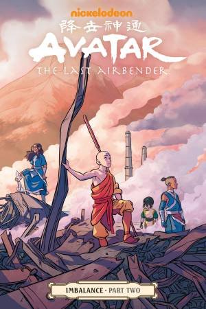 Avatar The Last Airbender: Imbalance Part Two by Faith Erin Hicks