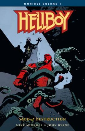 Hellboy Omnibus Volume 1 Seed Of Destruction by John Byrne