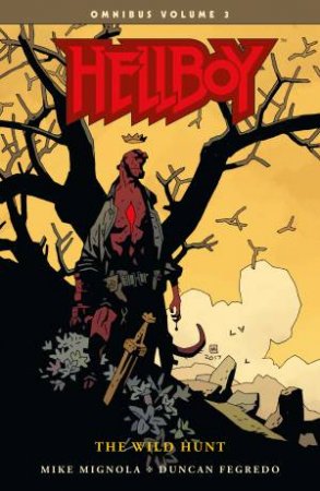 Hellboy Omnibus Volume 3 The Wild Hunt by Mike Mignola