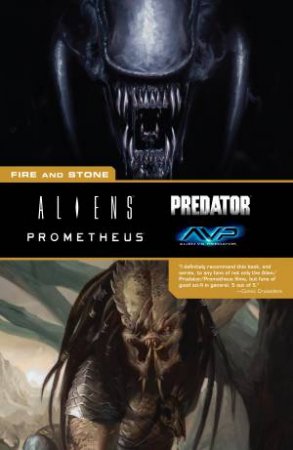 Aliens Predator Prometheus Avp Fire And Stone by CHRIS ROBERSON