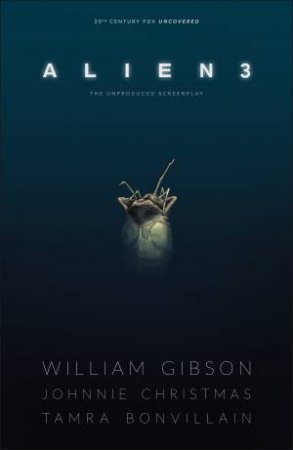 William Gibson's Alien 3 by William Gibson