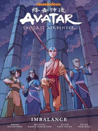 Avatar: The Last Airbender--Imbalance Library Edition by Michael Dante DiMartino & Faith Erin Hicks & Bryan Konietzko