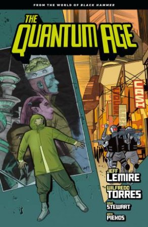 Quantum Age From The World Of Black Hammer Volume 1 by Jeff Lemire