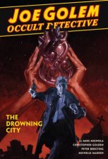 Joe Golem Occult Detective Volume 3The Drowning City