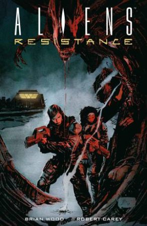 Aliens Resistance by Brian Wood