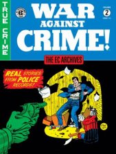 The EC Archives War Against Crime Volume 2