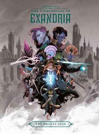 Critical Role: The Chronicles of Exandria - The Mighty Nein by Taliesin Jaffe & Matthew Mercer & Critical Role