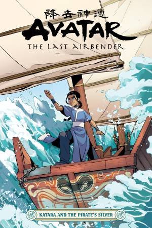 Avatar The Last Airbender--Katara And The Pirate's Silver by Faith Erin Hicks