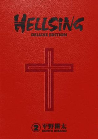 Hellsing Deluxe Volume 2 by Kohta Hirano