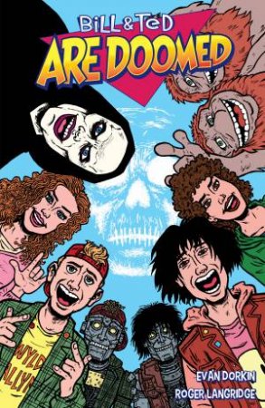 Bill And Ted Are Doomed by Evan Dorkin