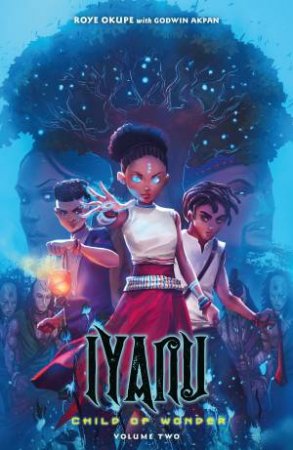 Iyanu Child Of Wonder Volume 2 by Roye Okupe